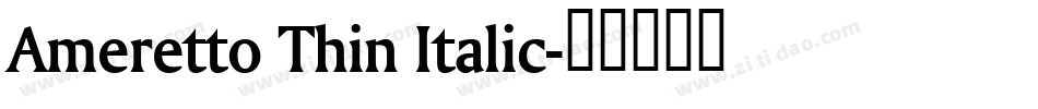Ameretto Thin Italic字体转换